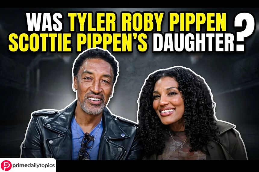 Was Tyler Roby Pippen Scottie Pippen’s Daughter?
