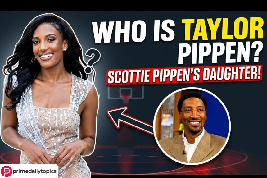 Who Is Taylor Pippen?